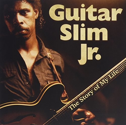 Guitar Slim Jr.: The Story Of My Life