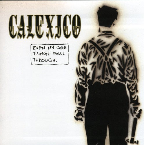 Calexico: Even My Sure Things Fall Through