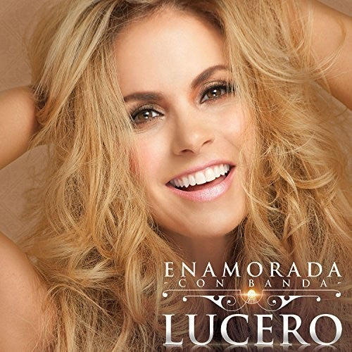 Lucero: Enamorada Con Banda