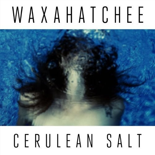 Waxahatchee: Cerulean Salt