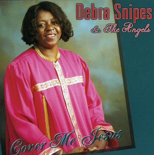 Snipes, Debra: Cover Me Jesus