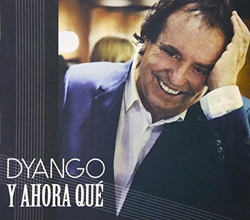 Dyango: Y Ahora Que