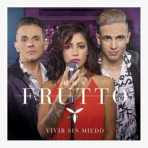 Los Frutto: Vivir Sin Miedo