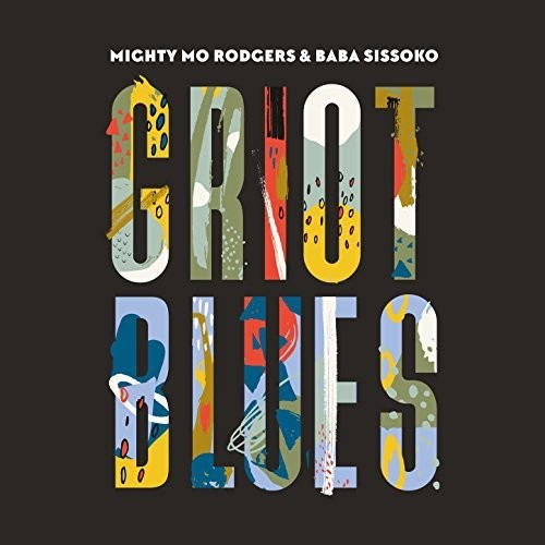 Rodgers, Mighty Mo / Sissoko, Baba: Griot Blues