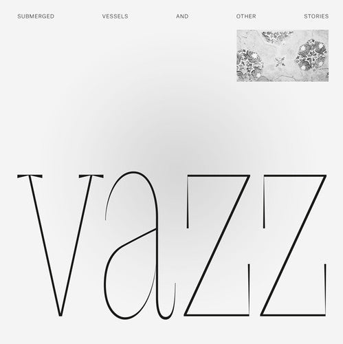 Vazz: Submerged Vessels & Other Stories