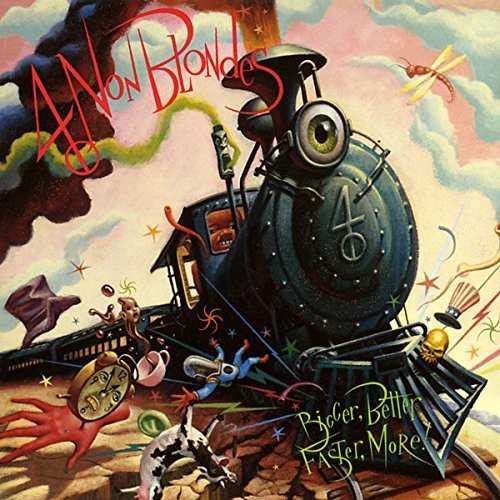 4 Non Blondes: Bigger, Better, Faster, More