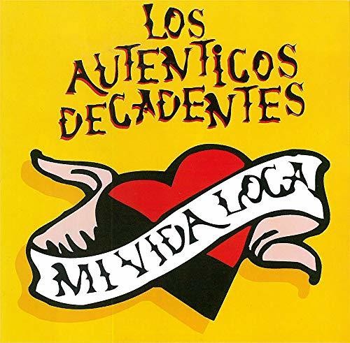 Los Autenticos Decadentes: Mi Vida Loca