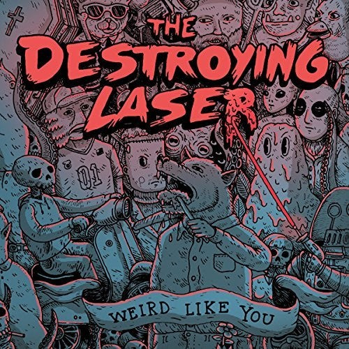 Destroying Laser: Weird Like You