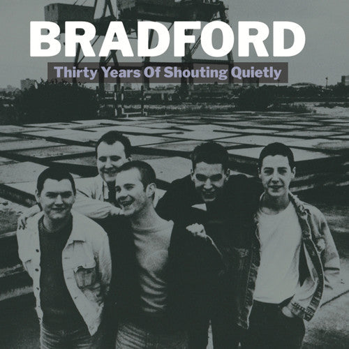 Bradford: Thirty Years Of Shouting Quietly