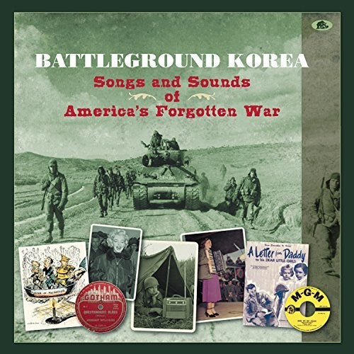 Battleground Korea: Songs & Sounds America / Var: Battleground Korea: Songs & Sounds of America's Forgotten War