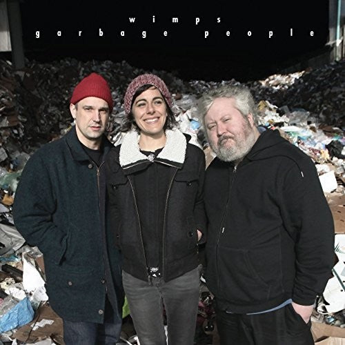 Wimps: Garbage People