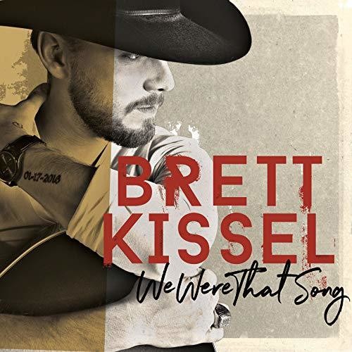 Kissel, Brett: We Were That Song