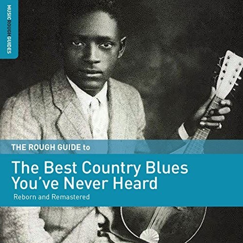 Rough Guide to the Best Country Blues You'Ve / Var: Rough Guide To The Best Country Blues You've Never Heard