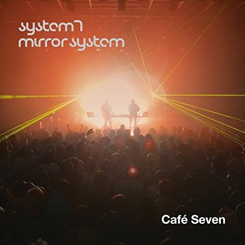 System 7 / Mirror System: Cafe Seven