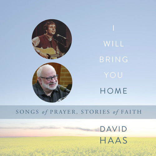 Haas, David: I Will Bring You Home