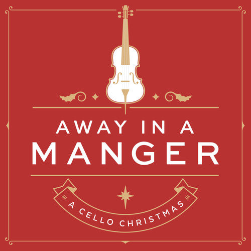 Pinnell, Nicole: Away In A Manger: A Cello Christmas