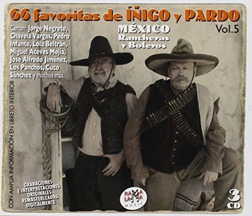 Las 66 Favoritas De Inigo Y Pardo Vol 5 Mexico: Las 66 Favoritas De Inigo Y Pardo Vol 5 Mexico: Rancheras Y Boleros / Various