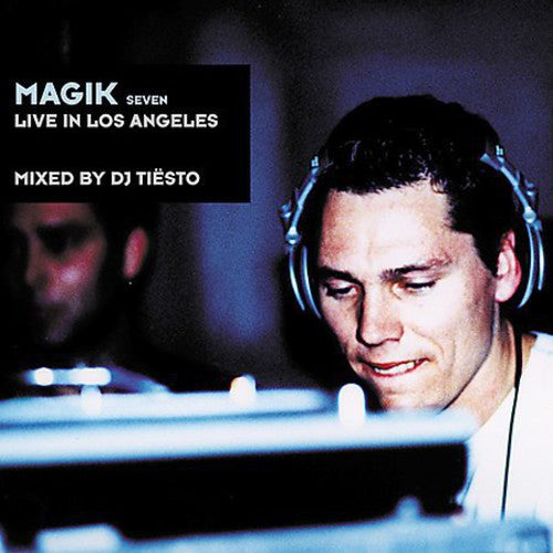 DJ Tiesto: Magik 7: Live in Los Angeles