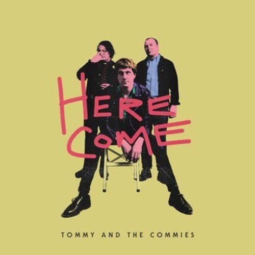 Tommy & the Commies: Here Come