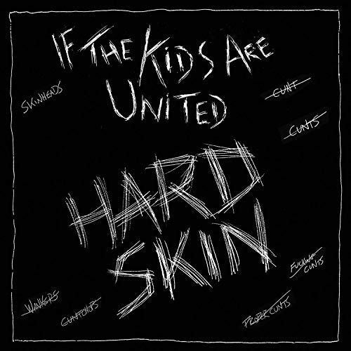 Hard Skin: If The Kids Are United