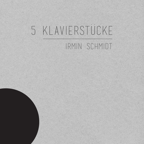 Schmidt, Irmin: 5 Klavierstucke