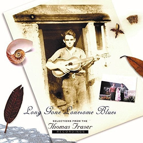 Fraser, Thomas: Long Gone Lonesome Blues