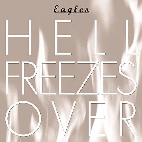 Eagles: Hell Freezes Over