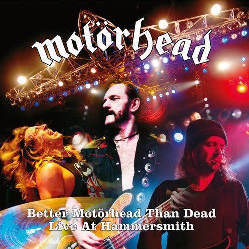 Motorhead: Better Motorhead Than Dead (live At Hammersmith)