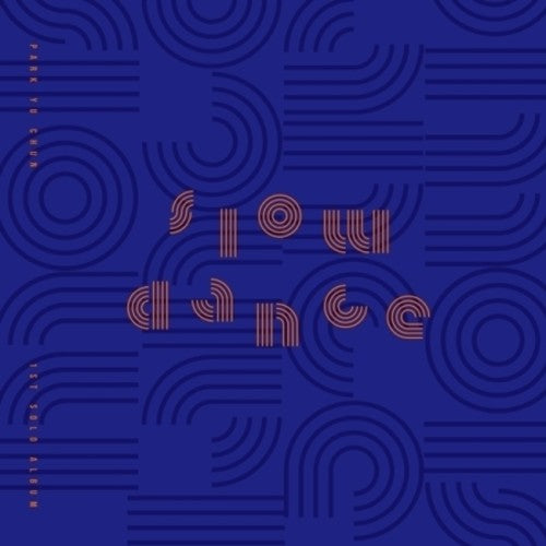 Yu Chun, Park: Slow Dance (Vol 1)