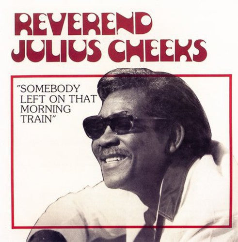 Cheeks, Rev Julius: Somebody Left on That Morning