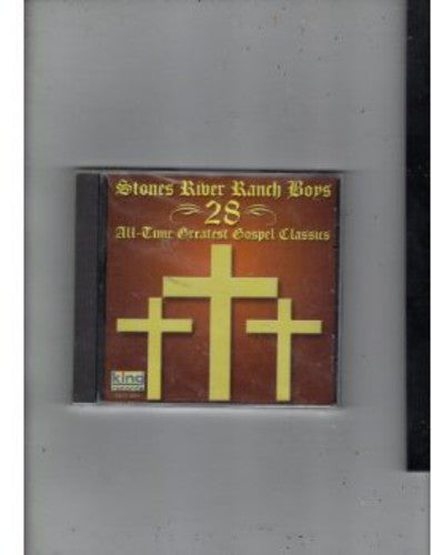 Stones River Ranch Boys: 28 All Time Greatest Gospel Classics