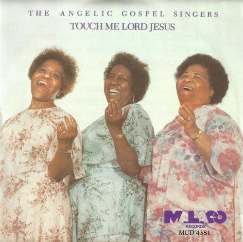 Angelic Gospel Singers: Touch Me Lord Jesus