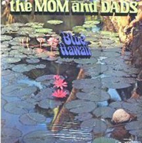 Moms & Dads: Blue Hawaii