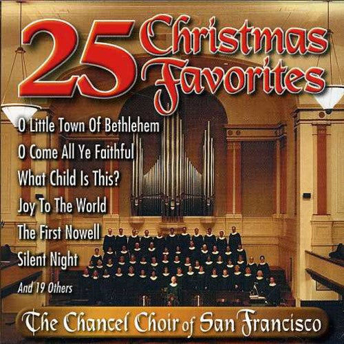 Chancel Choir of San Francisco: 25 Christmas Favorites