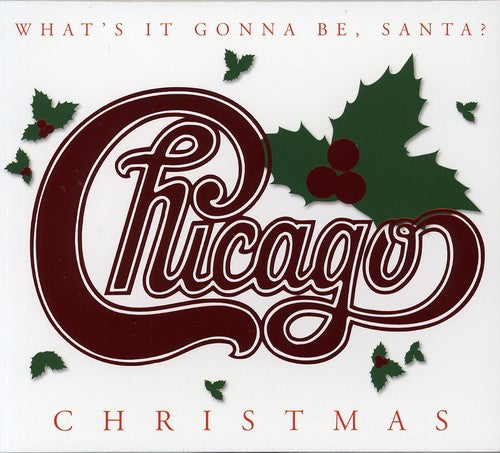 Chicago: Chicago Christmas: What's It Gonna Be, Santa?