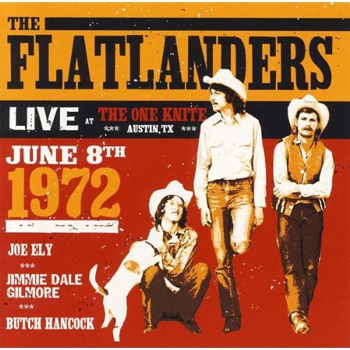 Flatlanders: Live at the Knite June 8th 1972