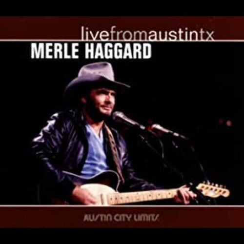 Haggard, Merle: Live from Austin TX