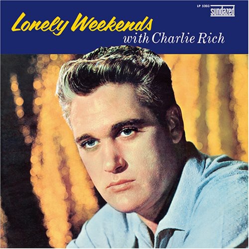 Rich, Charlie: Lonely Weekends