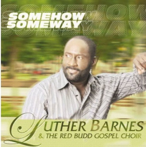 Barnes, Luther & Red Budd Gospel Choir: Some How Some Way