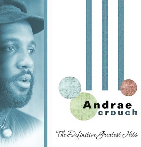 Crouch, Andrae: The Definitive Greatest Hits