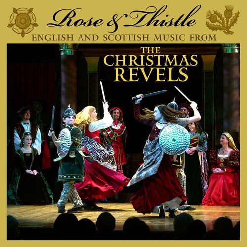 Revels: Rose and Thistle: English and Scottish Music From The Christmas Revels