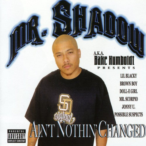 Mr Shadow: Ain't Nothin Changed