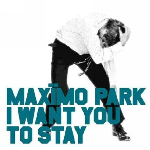 Maximo Park: I Want You Tyo Stay