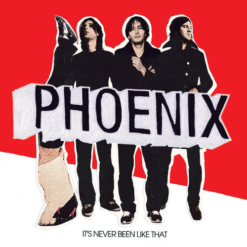 Phoenix: It's Never Been Like That