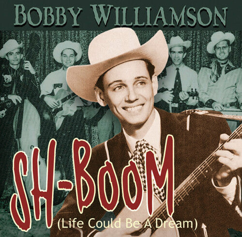 Williamson, Bobby: Sh-Boom (Life Could Be a Dream)