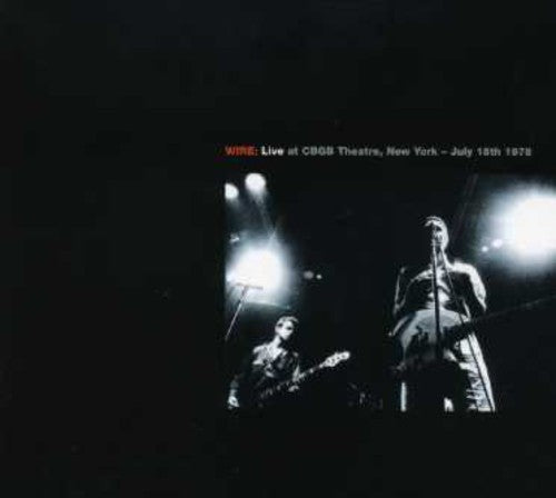 Wire: Live At The Roxy/Live At The CBGB Theatre